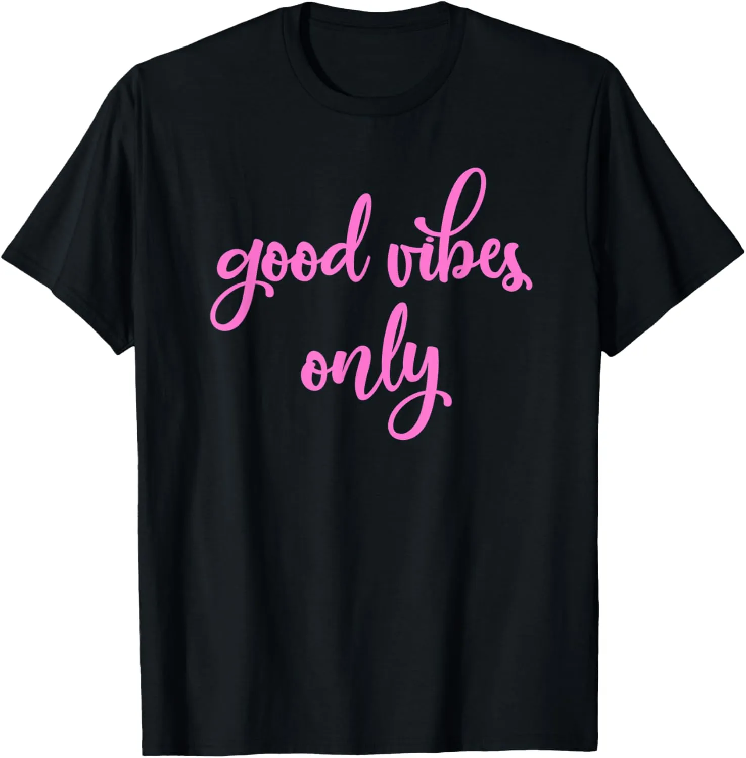 Good Vibes Only Pink Be Positive Inspirational Quote T-Shirt